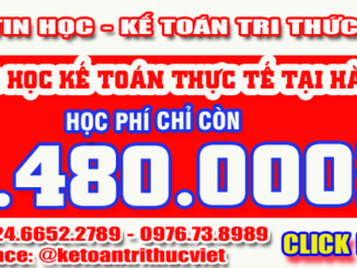 Khóa kế toán thực tế tại Hà Nội - Trung tâm kế toán Thực tế Tri Thức Việt