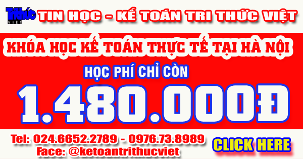 Khóa kế toán thực tế tại Hà Nội - Trung tâm kế toán Thực tế Tri Thức Việt
